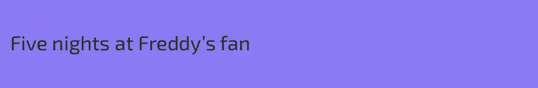 Five nights at Freddy’s fan 